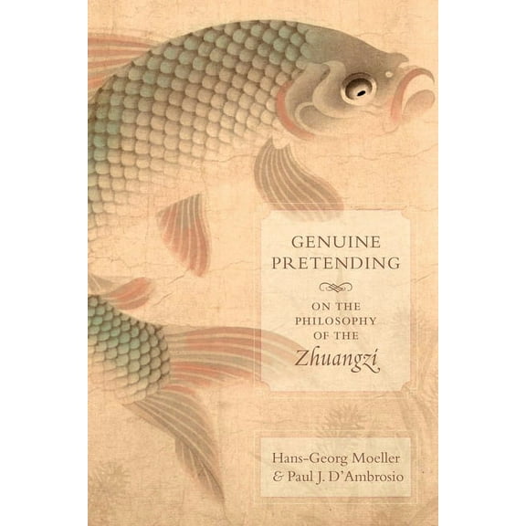 Genuine Pretending: On the Philosophy of the Zhuangzi, (Paperback)
