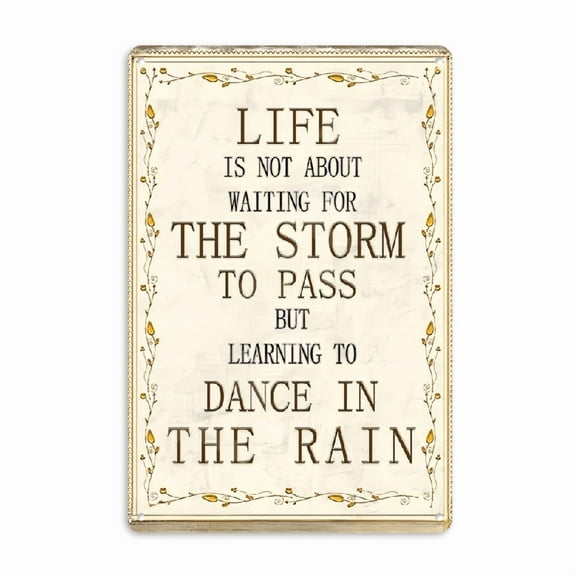 Life is Not About Waiting for The Storm to Pass, But Learning to Dance in The Rain Vintage Look Tin 8X12 Inch Decoration Art Sign for Home Garden Garage Inspirational Quotes Wall Decor Novelty Sign,