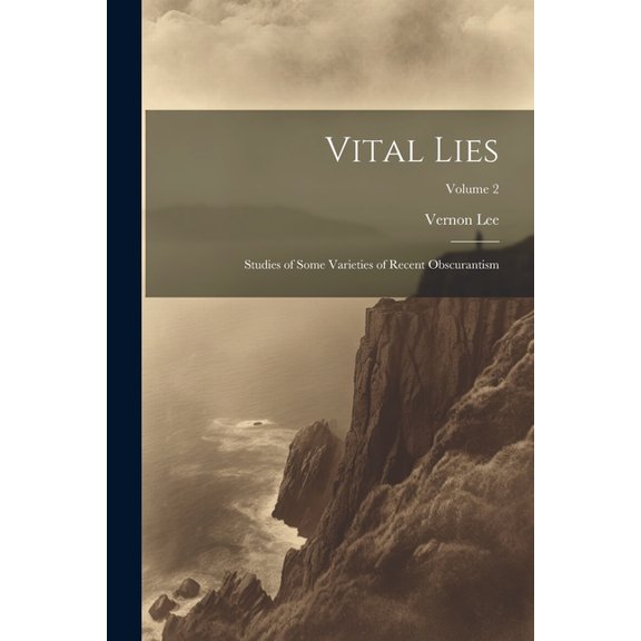 Vital Lies: Studies of Some Varieties of Recent Obscurantism; Volume 2 (Paperback)