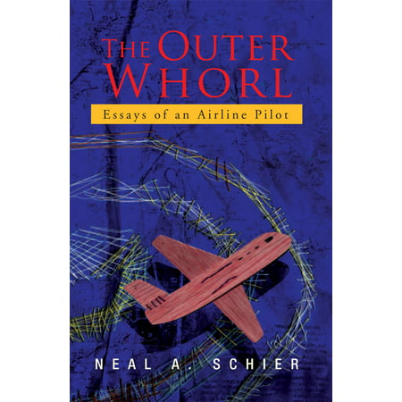 The Outer Whorl: Essays of an Airline Pilot -