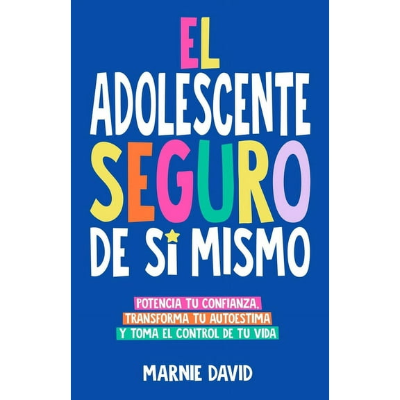 El Adolescente Seguro De SÃ­ Mismo, (Paperback)