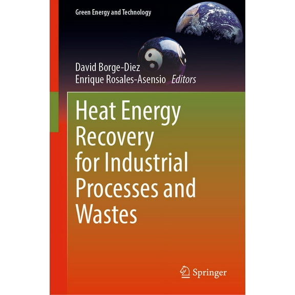 Green Energy and Technology Heat Energy Recovery for Industrial Processes and Wastes, (Hardcover)
