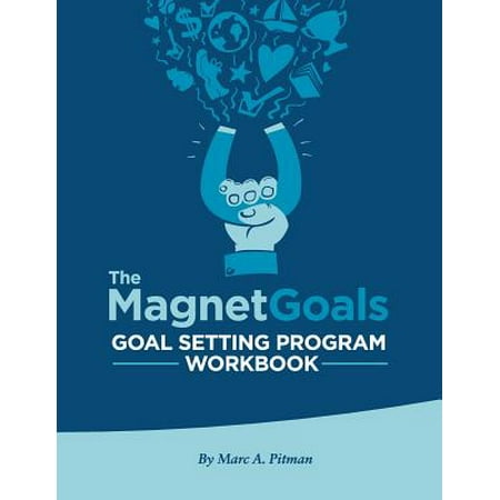 The Magnetgoals Goal Setting Program Workbook (Best Goal Setting Program)