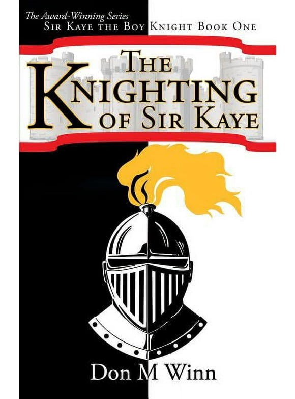 Sir Kaye the Boy Knight: The Knighting of Sir Kaye (Paperback)