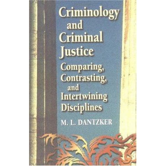 Pre-Owned Criminology and Criminal Justice: Comparing, Contrasting, and Intertwining Disciplines (Paperback) 0750697318 9780750697316