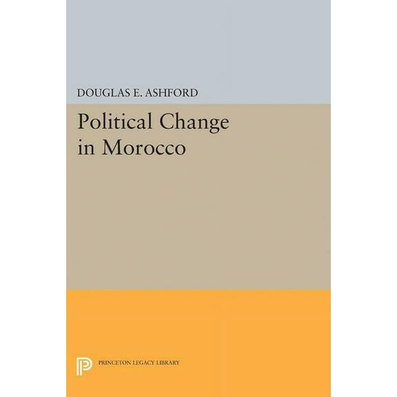 Princeton Legacy Library Political Change in Morocco, Book 2308, (Paperback)