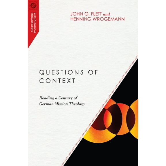 Missiological Engagements Questions of Context: Reading a Century of German Mission Theology, (Paperback)