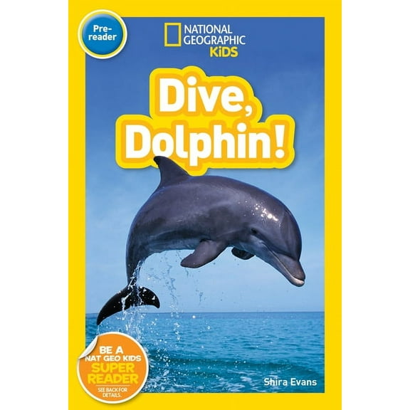 National Geographic Kids Readers Dive, Dolphin! (National Geographic Kids Readers, Pre-Reader), (Hardcover)