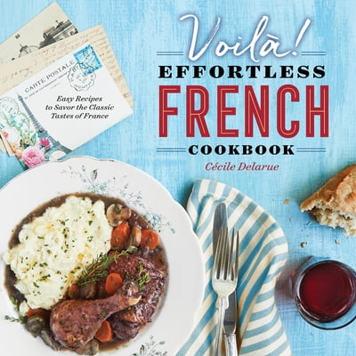 Pre-Owned Voilà!: The Effortless French Cookbook: Easy Recipes to Savor the Classic Tastes of France (Paperback) 1623159369 9781623159368