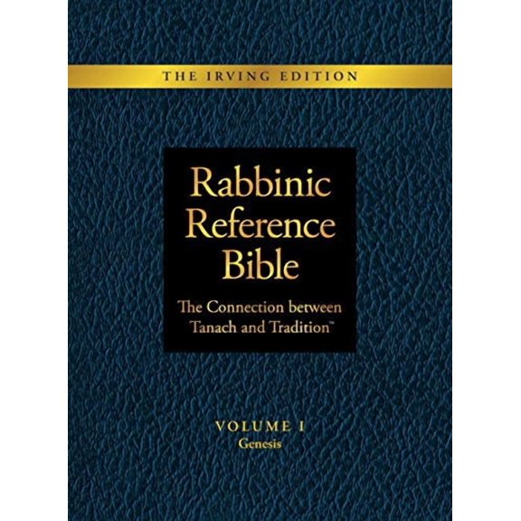 Rabbinic Reference Bible: The Connection Between Tanach and Tradition: Volume I Genesis (Hardcover)