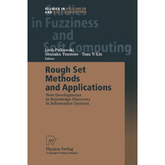 Rough Set Methods and Applications: New Developments in Knowledge Discovery in Information Systems (2000)