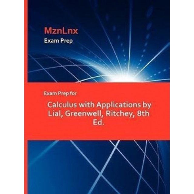 Préparation d'Examen pour Calcul avec Applications par Lial, Greenwell, Ritchey, 8e Ed.