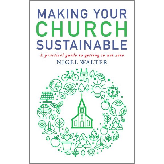 Pre-Owned Making Your Church Sustainable: A Practical Guide to Getting to Net Zero, (Paperback)