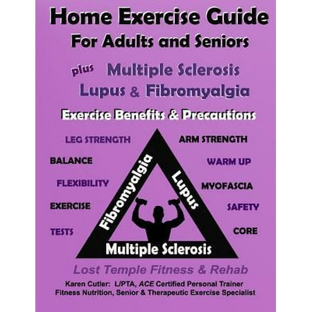 Home Exercise Guide for Adults & Seniors Plus MS, Lupus & Fibromyalgia Exercise Benefits & Precautions: Lost Temple Fitness & Rehab: Fitness & Nutriti (Best Diet For Lupus And Fibromyalgia)