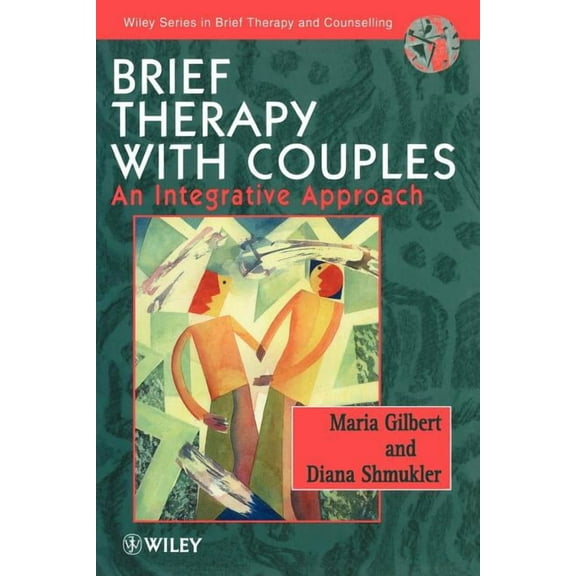Wiley Brief Therapy & Counselling Brief Therapy with Couples: An Integrative Approach, (Paperback)