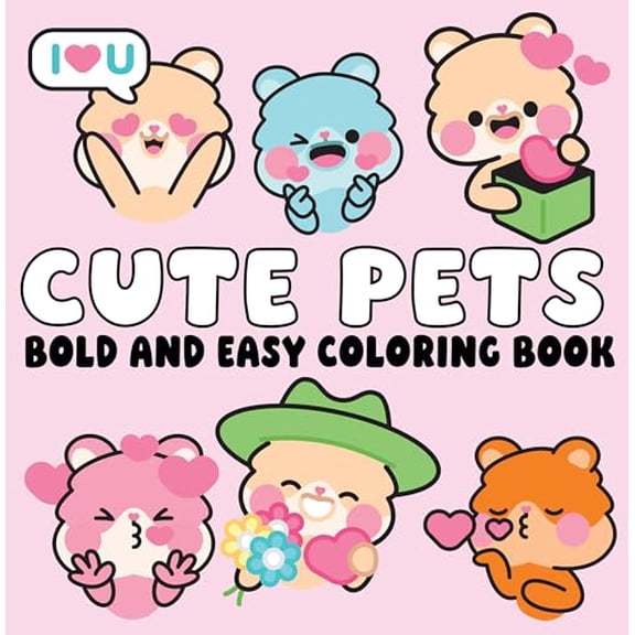 Cute Pets Bold and Easy Coloring Book for Adults, Teens, and Kids: Fun, Simple, Stress-Relieving Animal Designs to Color and Enjoy