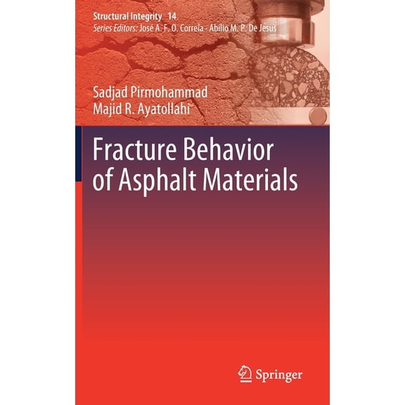 Structural Integrity Fracture Behavior of Asphalt Materials, Book 14, (Hardcover)