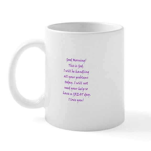 CafePress - Good Morning From God Mug - 11 oz Ceramic Mug - Novelty Coffee Tea Cup