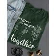 thumbnail image 3 of We Grow Stronger Together T-Shirt Women -Smartprints Designs, Female XX-Large, 3 of 4