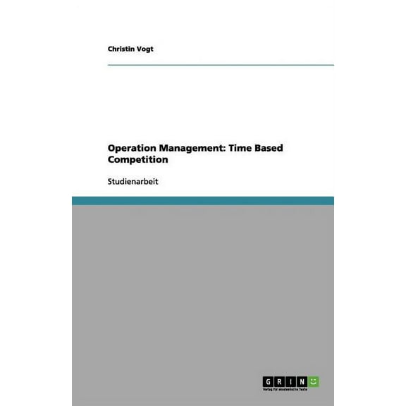 Operation Management: Time Based Competition (Paperback)