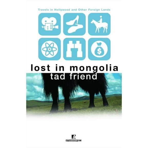 Lost in Mongolia: Travels in Hollywood and Other Foreign Lands (Paperback)
