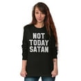 thumbnail image 4 of Not Today Satan Funny Christian Joke Long Sleeve TShirt Men Women Brisco Brands S, 4 of 6