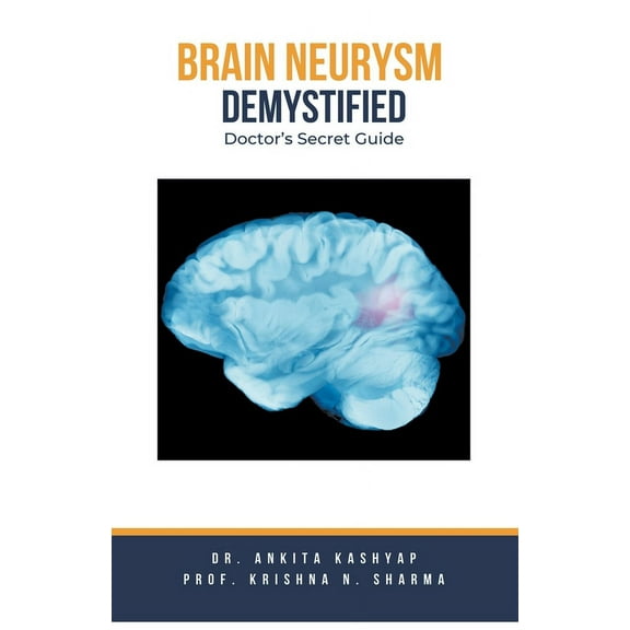 Brain Aneurysm Demystified: Doctor's Secret Guide, (Paperback)