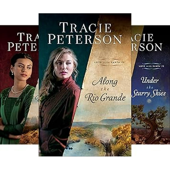 Love on the Santa Fe, Books 1-3: Along the Rio Grande; Beyond the Desert Sands; Under the Starry Skies by Tracie Peterson (Paperback Collection)