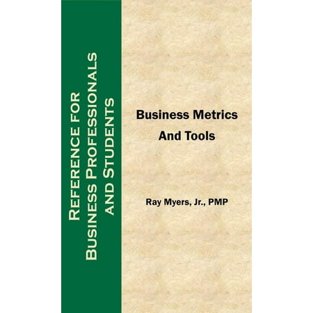 Business Metrics and Tools; Reference for Professionals and Students - (Best Part Time Business For Students)