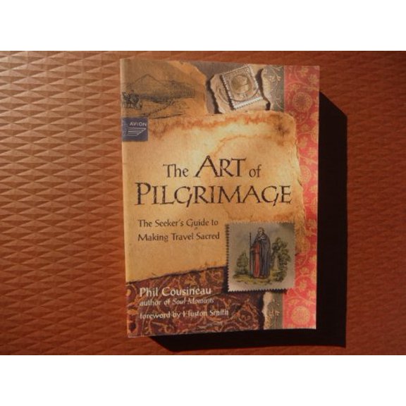 Pre-Owned The Art of Pilgrimage: The Seeker's Guide to Making Travel Sacred (Paperback) 1573245097 9781573245098