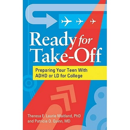 Ready for Take-Off : Preparing Your Teen With ADHD or LD for