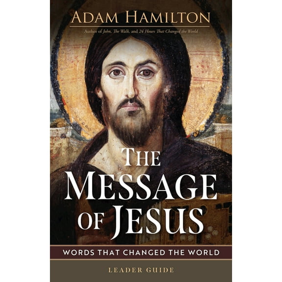 The Message of Jesus Leader Guide: Words That Changed the World, (Paperback)