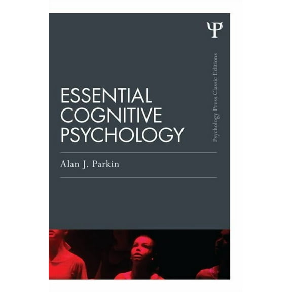 Psychology Press & Routledge Classic Edi Essential Cognitive Psychology (Classic Edition), (Paperback)