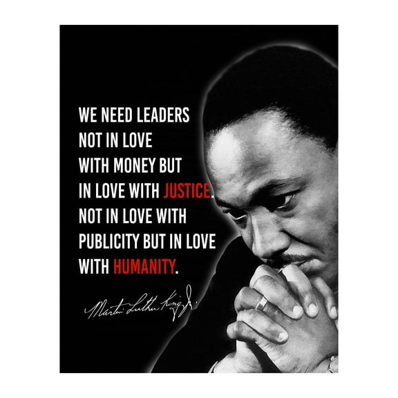 MLK Jr. Quotes Wall Art Decor - We Need Leaders In Love With Justice & Humanity, This Inspirational Patriotic Wall Poster Print Wall Art For Home and Office Decor