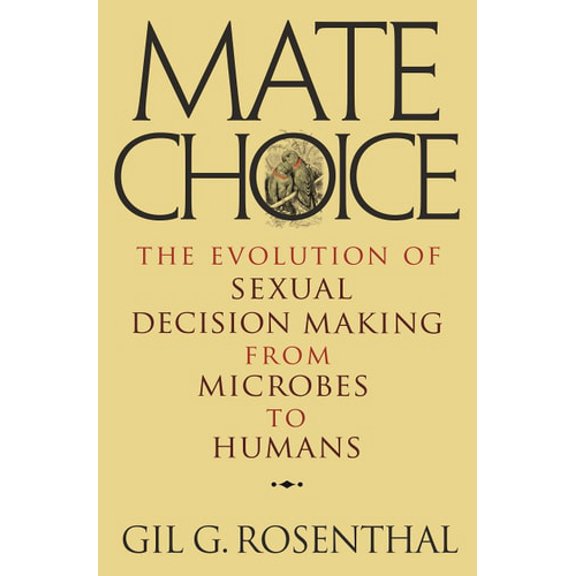 Pre-Owned Mate Choice: The Evolution of Sexual Decision Making from Microbes to Humans, (Hardcover)