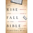 thumbnail image 1 of Pre-Owned The Rise and Fall of the Bible: The Unexpected History of an Accidental Book (Paperback) 0547737343 9780547737348, 1 of 1