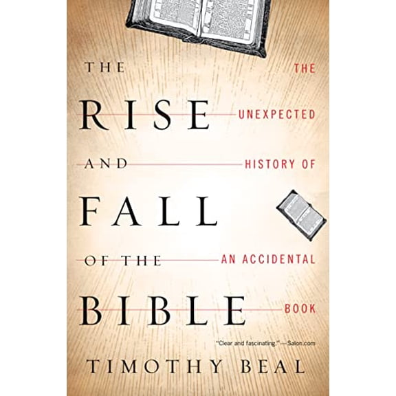 Pre-Owned The Rise and Fall of the Bible: The Unexpected History of an Accidental Book (Paperback) 0547737343 9780547737348