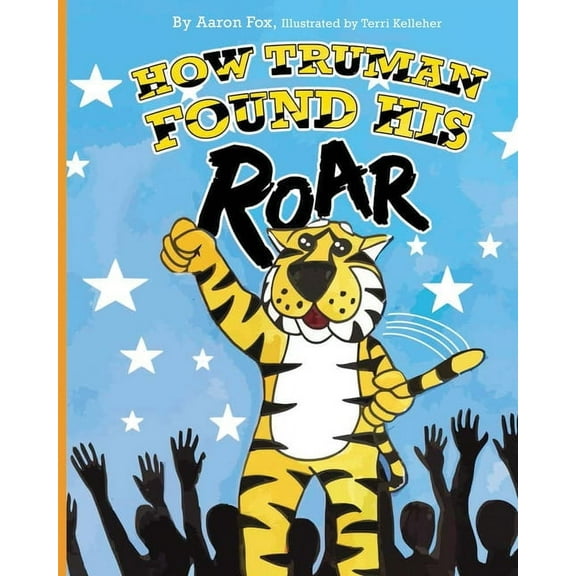 How Truman Found His Roar, (Paperback)