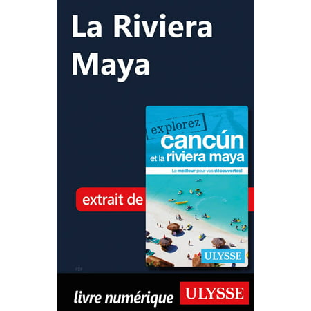 La Riviera Maya - eBook (Best Places To Visit In Riviera Maya)