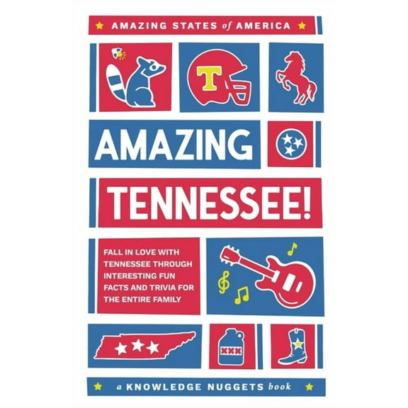 Amazing States of America Amazing Tennessee!: Fall in Love with Tennessee through Interesting Fun Facts and Trivia for the Entire Family, (Paperback)