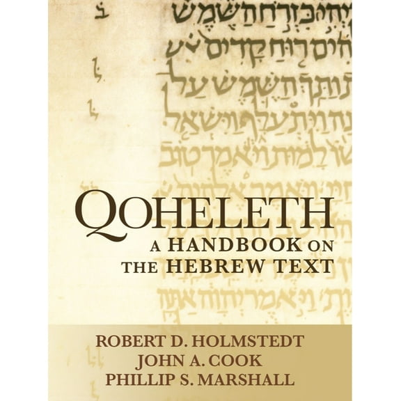 Baylor Handbook on the Hebrew Bible Qoheleth: A Handbook on the Hebrew Text, (Paperback)