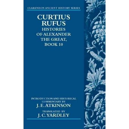 Curtius Rufus: Histories of Alexander the Great, Book 10