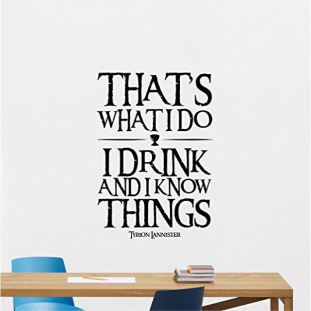 tyrion lannister quotes i drink and know things tyrion lannister quotes i drink and know things