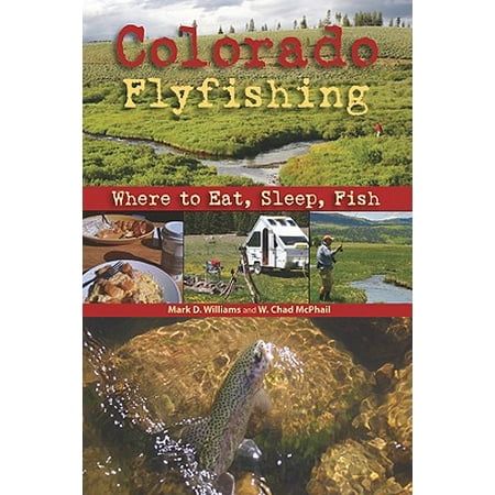 Colorado Flyfishing : Where to Eat, Sleep, Fish