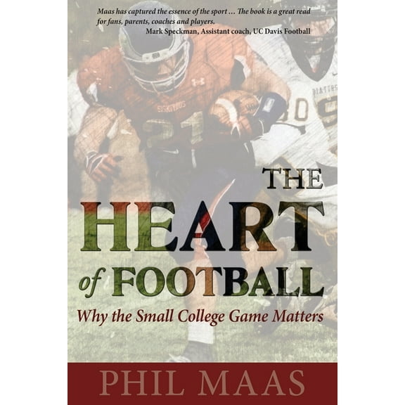 The Heart of Football: Why the Small College Game Matters, (Paperback)