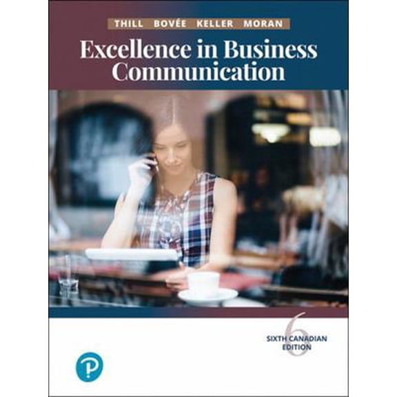 Pre-Owned Excellence in Business Communication, Sixth Canadian Edition (Paperback) 0134310829 9780134310824