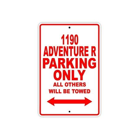 1190 ADVENTURE R Parking Only All Others Will Be Towed Touring Motorcycle Off-Road Mountain Bikes Novelty Garage Aluminum 8