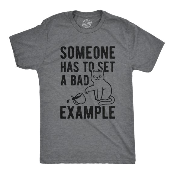 Mens Someone Has to Set A Bad Example Hilarious Coffee Cat Graphic T-Shirt Graphic Tees