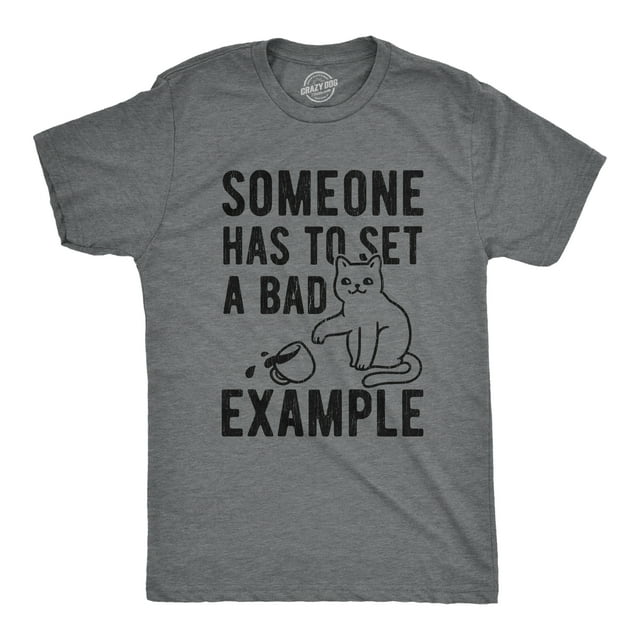 Mens Someone Has to Set A Bad Example Hilarious Coffee Cat Graphic T-Shirt (Dark Heather Grey) - M