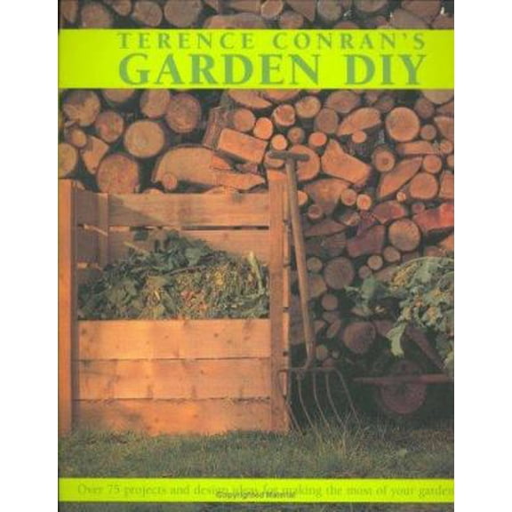Pre-Owned Terence Conran's Garden DIY: Over 75 Projects and Design Ideas for Making the Most of Your Garden (Paperback) 1850297231 9781850297239